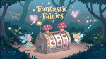 Serunya Slot Fantastic Fairies Bigpot dengan Putaran Bonus Gacor